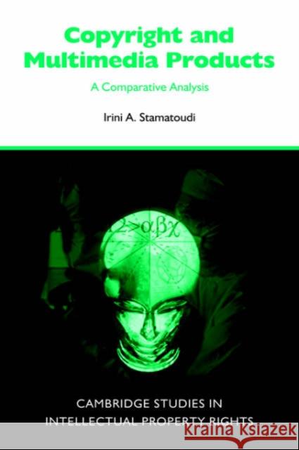 Copyright and Multimedia Products : A Comparative Analysis Irini A. Stamatoudi William R. Cornish Francois Dessemontet 9780521808194 Cambridge University Press
