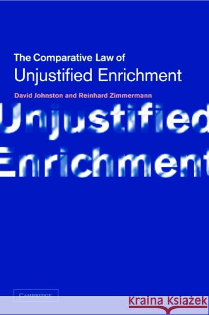 Unjustified Enrichment: Key Issues in Comparative Perspective Johnston, David 9780521808200