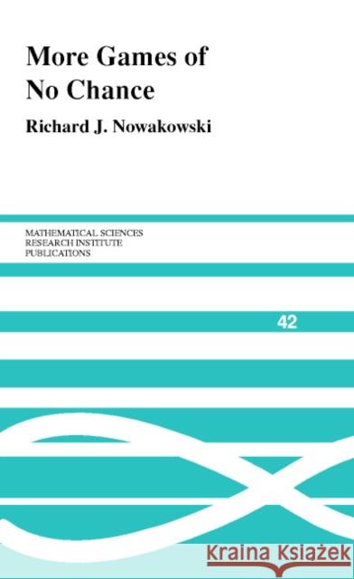 More Games of No Chance Richard J. Nowakowski Silvio Levy 9780521808323 Cambridge University Press