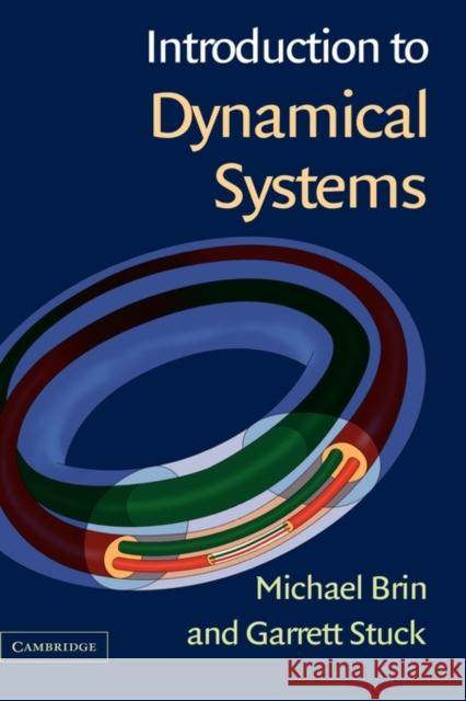 Introduction to Dynamical Systems Michael Brin (University of Maryland, College Park), Garrett Stuck (University of Maryland, College Park) 9780521808415 Cambridge University Press