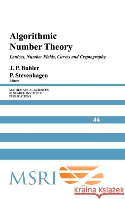 Algorithmic Number Theory: Lattices, Number Fields, Curves and Cryptography Buhler, J. P. 9780521808545 CAMBRIDGE UNIVERSITY PRESS