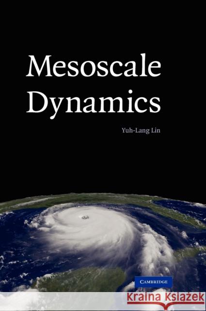 Mesoscale Dynamics Yuh-Lang Lin 9780521808750 Cambridge University Press