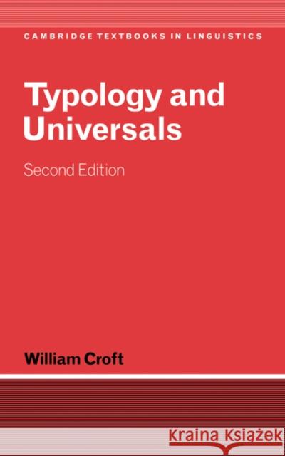 Typology and Universals William Croft 9780521808842 CAMBRIDGE UNIVERSITY PRESS