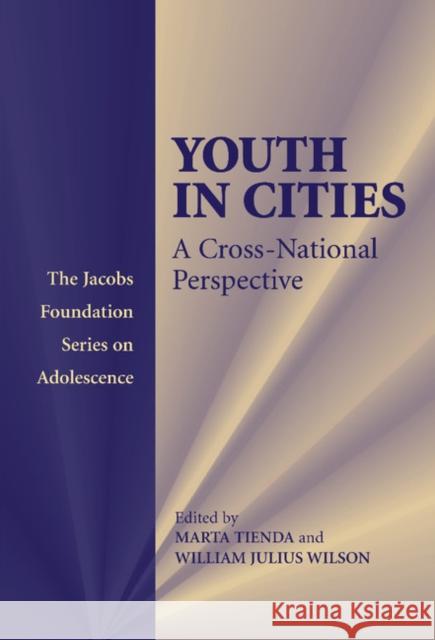 Youth in Cities: A Cross-National Perspective Tienda, Marta 9780521809085