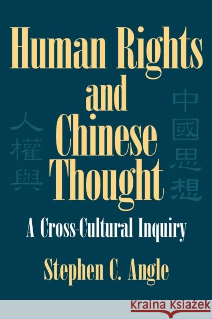 Human Rights in Chinese Thought: A Cross-Cultural Inquiry Angle, Stephen C. 9780521809719