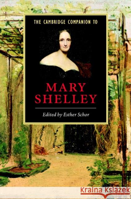 The Cambridge Companion to Mary Shelley Esther Schor 9780521809849