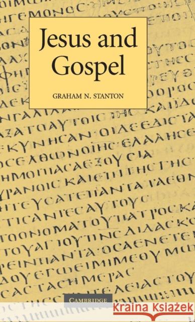Jesus and Gospel Graham Stanton 9780521810326 Cambridge University Press