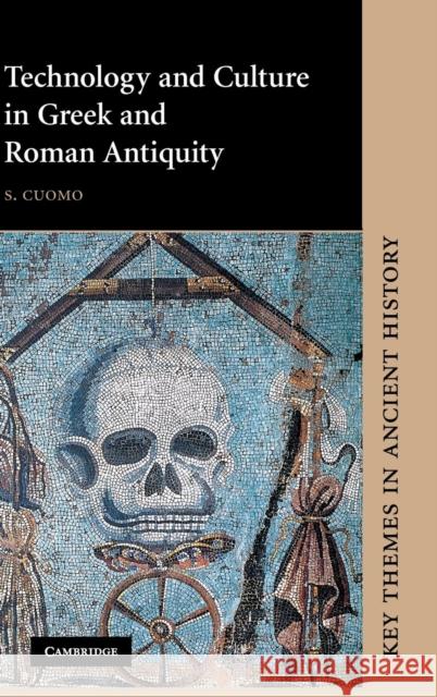 Technology and Culture in Greek and Roman Antiquity S. Cuomo 9780521810739 Cambridge University Press