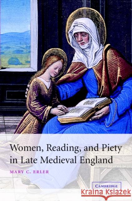 Women, Reading, and Piety in Late Medieval England Mary Carpenter Erler Alastair Minnis Patrick Boyde 9780521812214