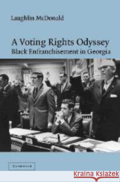 A Voting Rights Odyssey: Black Enfranchisement in Georgia McDonald, Laughlin 9780521812320 CAMBRIDGE UNIVERSITY PRESS