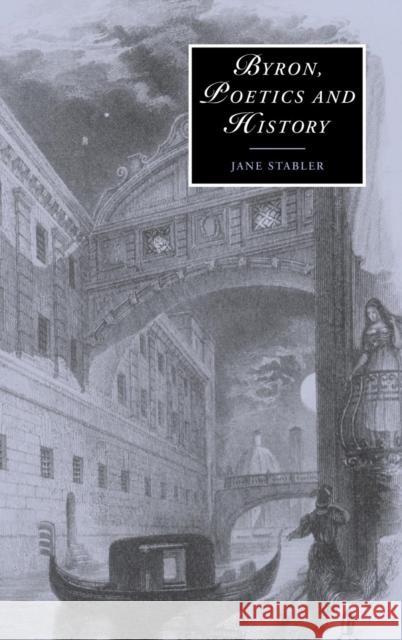 Byron, Poetics and History Jane Stabler James Chandler Marilyn Butler 9780521812412 Cambridge University Press