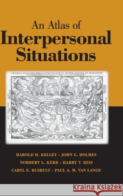 An Atlas of Interpersonal Situations Howard H. Kelley John G. (University Of Waterloo, Ontario) Holmes 9780521812528 CAMBRIDGE UNIVERSITY PRESS