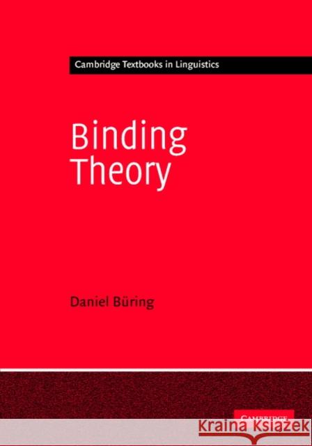 Binding Theory Daniel Buring S. R. Anderson J. Bresnan 9780521812801 Cambridge University Press