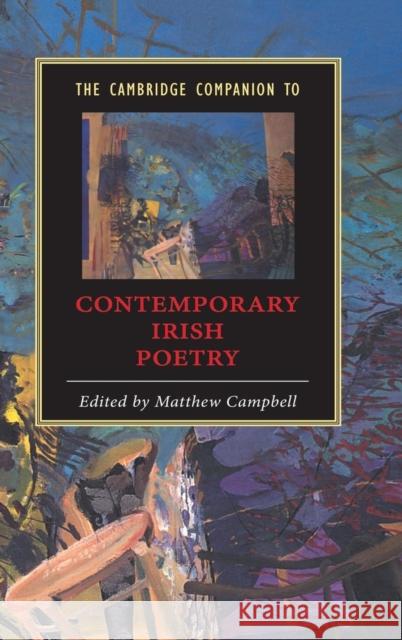 The Cambridge Companion to Contemporary Irish Poetry Matthew Campbell Matthew Campbell 9780521813013