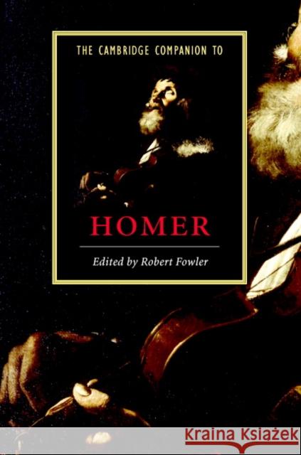 The Cambridge Companion to Homer Robert Fowler 9780521813020