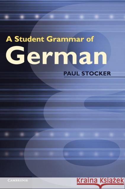 A Student Grammar of German Paul Stocker Christopher Young  9780521813136