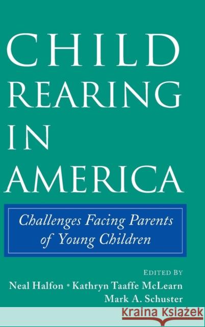 Child Rearing in America: Challenges Facing Parents with Young Children Halfon, Neal 9780521813204 Cambridge University Press