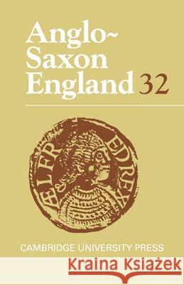 Anglo-Saxon England: Volume 32 Simon Keynes Malcolm Godden Michael Lapidge 9780521813440
