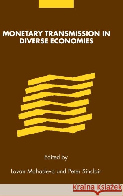 Monetary Transmission in Diverse Economies Lavan Mahadeva Peter Sinclair Gabriel Stern 9780521813464 Cambridge University Press
