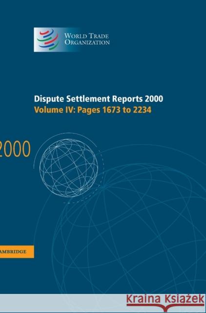 Dispute Settlement Reports 2000: Volume 4, Pages 1673-2234  9780521813785 CAMBRIDGE UNIVERSITY PRESS