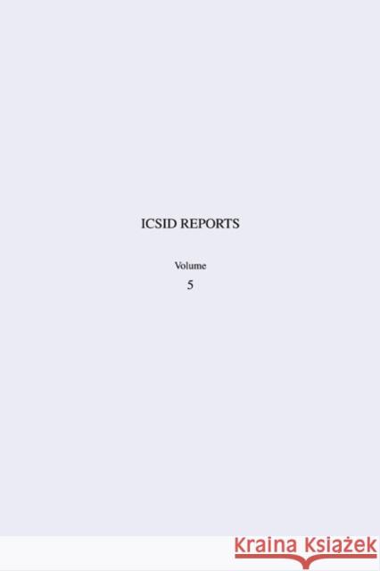 ICSID Reports: Volume 5: Reports of Cases Decided under the Convention on the Settlement of Investment Disputes between States and Nationals of Other States, 1965 Edward Helgeson, Elihu Lauterpacht, CBE, QC (University of Cambridge) 9780521813839 Cambridge University Press