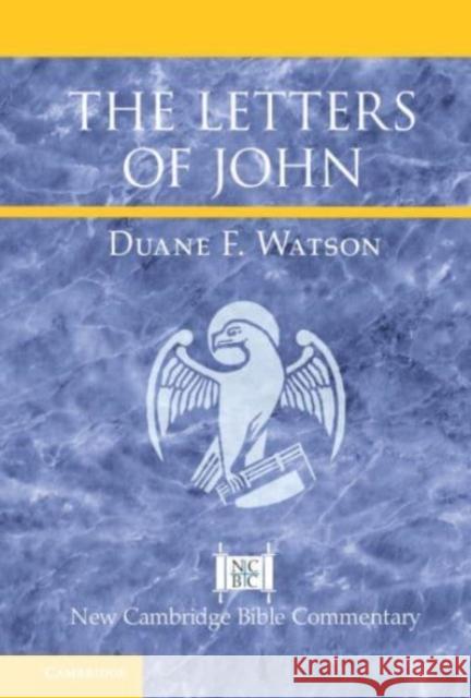 The Letters of John Duane F. (Malone University, Ohio) Watson 9780521813952 Cambridge University Press