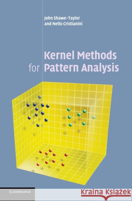 Kernel Methods for Pattern Analysis John Shawe-Taylor Nello Cristianini 9780521813976