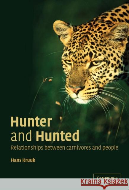 Hunter and Hunted: Relationships between Carnivores and People Hans Kruuk (Centre for Ecology and Hydrology, Banchory), Diana E. Brown 9780521814102