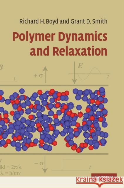 Polymer Dynamics and Relaxation Richard Boyd Grant Smith 9780521814195 Cambridge University Press