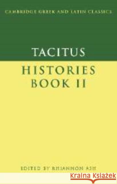 Tacitus: Histories Book II Tacitus                                  Rhiannon Ash 9780521814461 Cambridge University Press