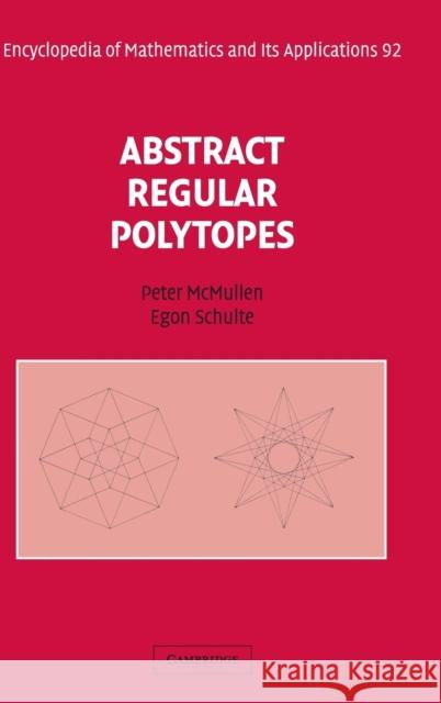 Abstract Regular Polytopes Peter McMullen Egon Schulte 9780521814966 Cambridge University Press