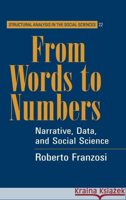 From Words to Numbers: Narrative, Data, and Social Science Franzosi, Roberto 9780521815208 Cambridge University Press