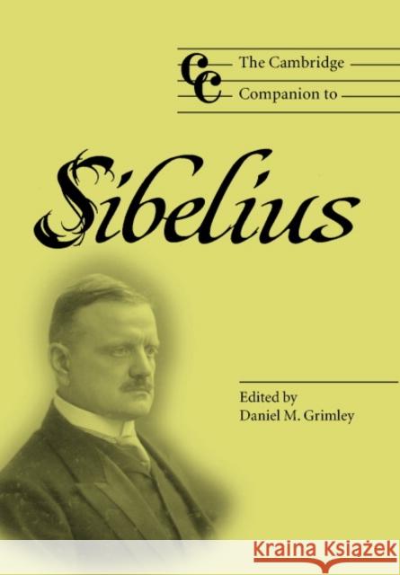 The Cambridge Companion to Sibelius Daniel M. Grimley Jonathan Cross 9780521815529