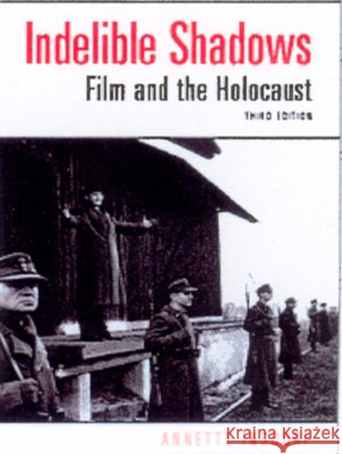 Indelible Shadows: Film and the Holocaust Insdorf, Annette 9780521815635 Cambridge University Press