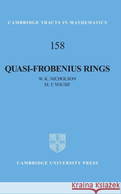 Quasi-Frobenius Rings W. K. Nicholson M. F. Yousif B. Bollobas 9780521815932 Cambridge University Press