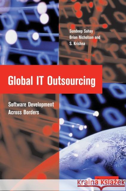 Global It Outsourcing: Software Development Across Borders Sahay, Sundeep 9780521816045