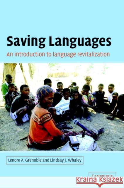 Saving Languages: An Introduction to Language Revitalization Grenoble, Lenore A. 9780521816212 Cambridge University Press