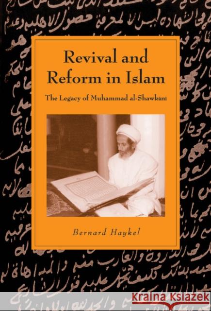 Revival and Reform in Islam: The Legacy of Muhammad al-Shawkani Bernard Haykel (New York University) 9780521816281 Cambridge University Press