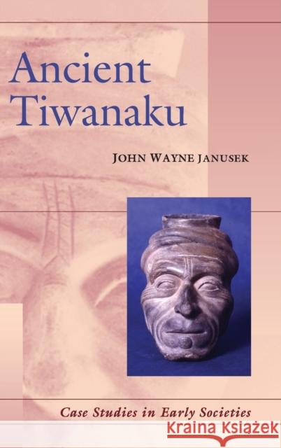 Ancient Tiwanaku John Janusek 9780521816359 Cambridge University Press