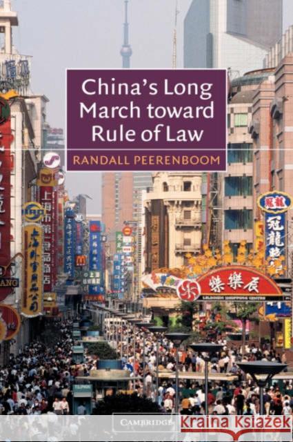 China's Long March Toward Rule of Law Peerenboom, Randall 9780521816496 Cambridge University Press