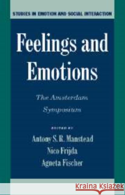 Feelings and Emotions: The Amsterdam Symposium Manstead, Antony S. R. 9780521816526 Cambridge University Press