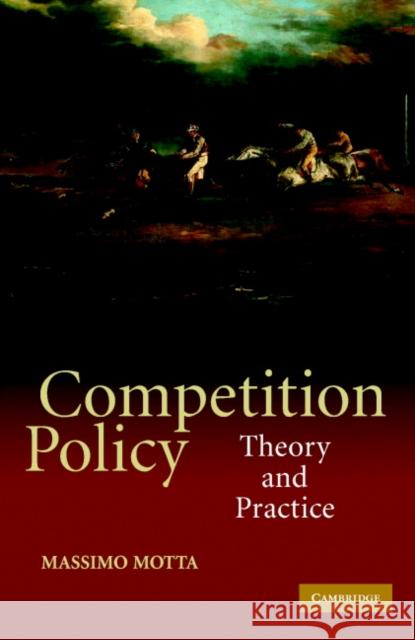Competition Policy: Theory and Practice Motta, Massimo 9780521816632 Cambridge University Press