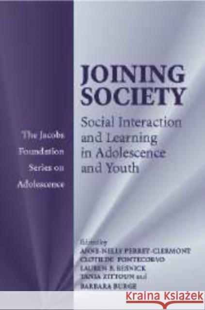 Joining Society: Social Interaction and Learning in Adolescence and Youth Perret-Clermont, Anne-Nelly 9780521817196 Cambridge University Press