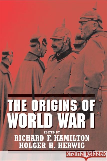 The Origins of World War I Richard F. Hamilton Holger Herwig 9780521817356 Cambridge University Press