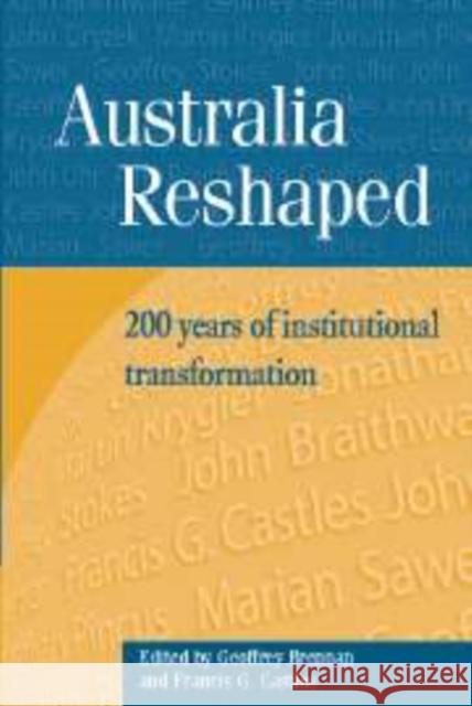 Australia Reshaped: 200 Years of Institutional Transformation Brennan, Geoffrey 9780521817493