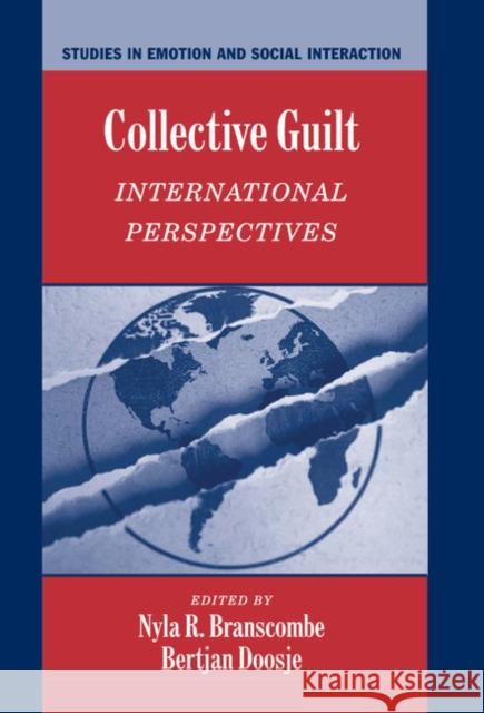 Collective Guilt: International Perspectives Branscombe, Nyla R. 9780521817608 Cambridge University Press