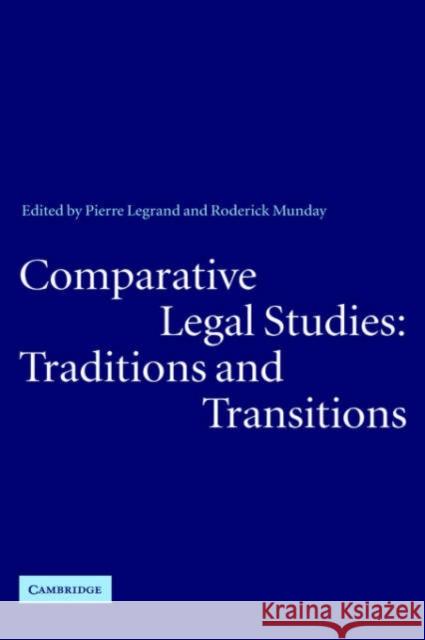 Comparative Legal Studies: Traditions and Transitions Pierre Legrand Roderick Munday 9780521818117 Cambridge University Press