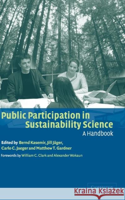 Public Participation in Sustainability Science: A Handbook Kasemir, Bernd 9780521818186