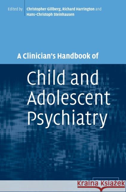 A Clinician's Handbook of Child and Adolescent Psychiatry Christopher Gillberg 9780521819367 0
