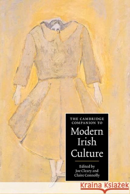 The Cambridge Companion to Modern Irish Culture Joe Cleary Claire Connolly 9780521820097